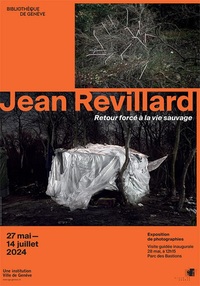 Exposition Jean Revillard - Retour forcé à la vie sauvage